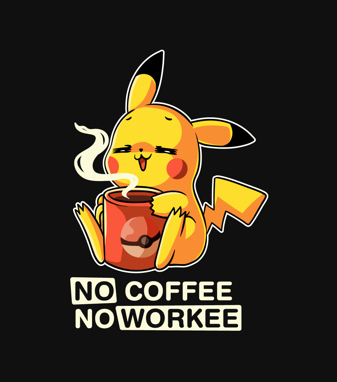 No Coffee, No Workee - Pikachu Shirt