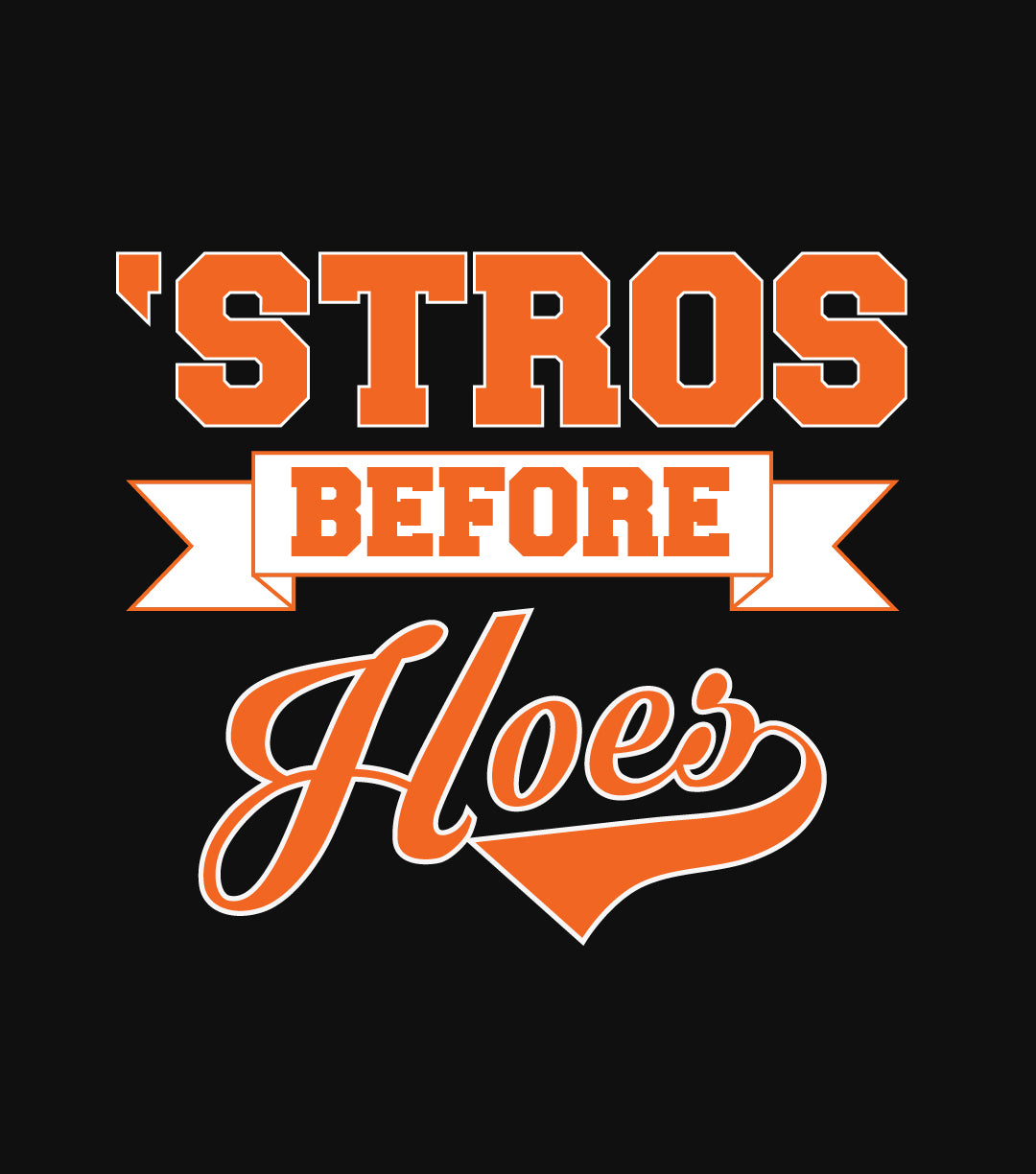 Houston Stros Before Hoes Baseball Script T-Shirt