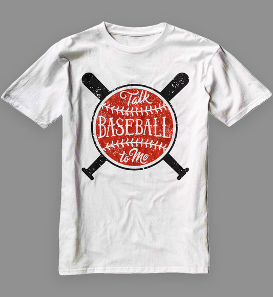 Talk Baseball To Me T-Shirt
