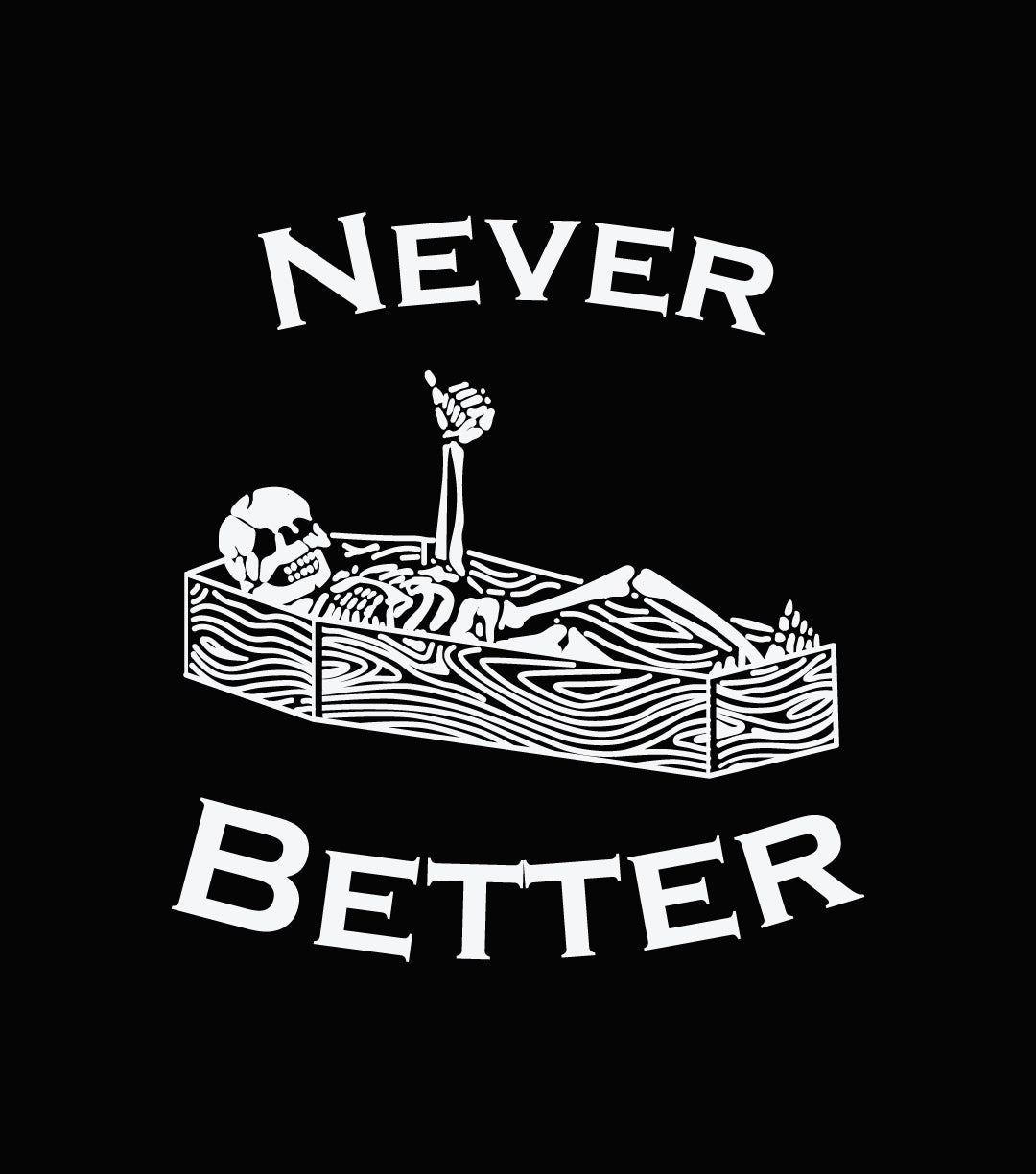 Never Better