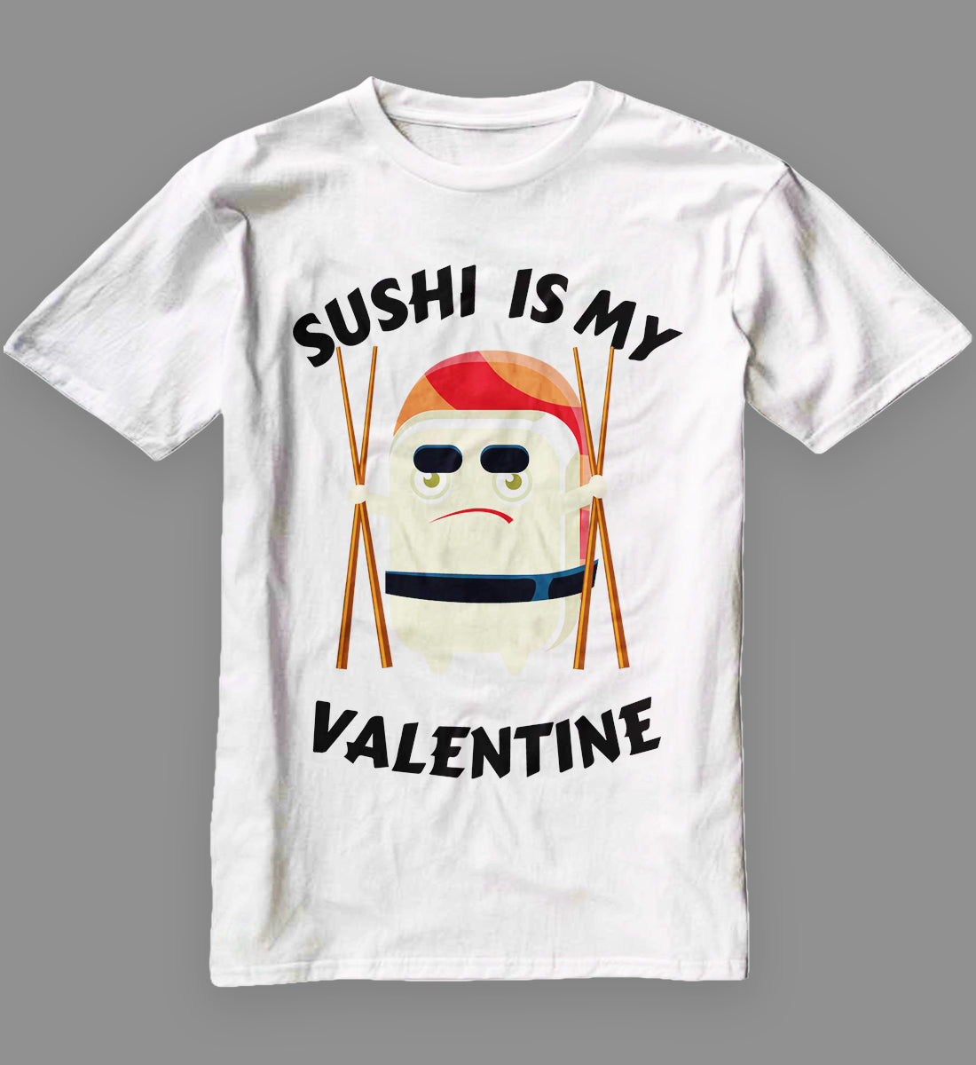 Sushi is My Valentine Classic T-Shirt