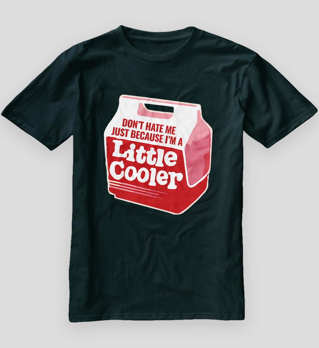Don't hate me just because I'm a little cooler T-Shirt