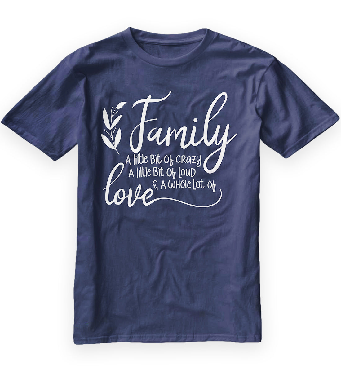 Family A Little Bit Of Crazy A Little Bit Of Loud Shirt