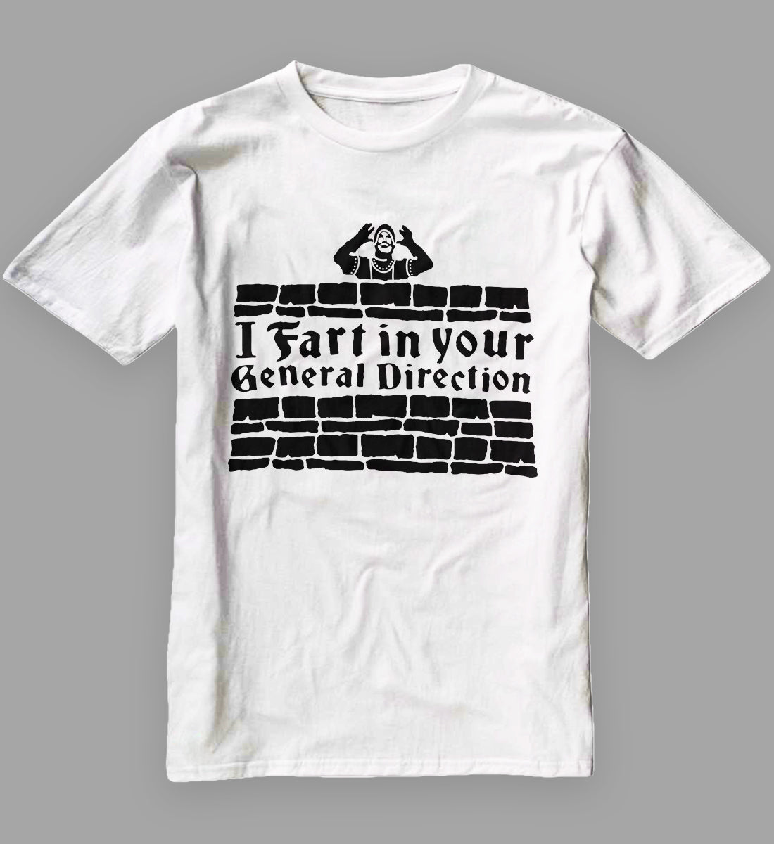 I Fart In Your General Direction