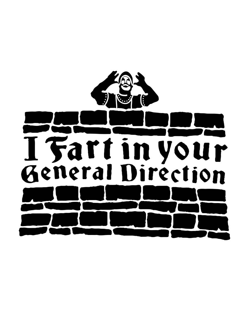 I Fart In Your General Direction