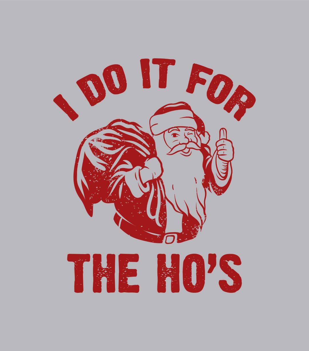 I DO IT FOR THE HO'S MEN'S TSHIRT