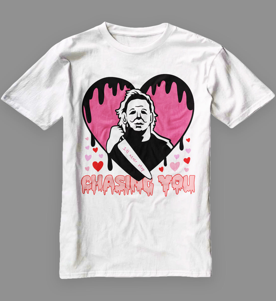 I'll Never Stop Chasing You Shirt