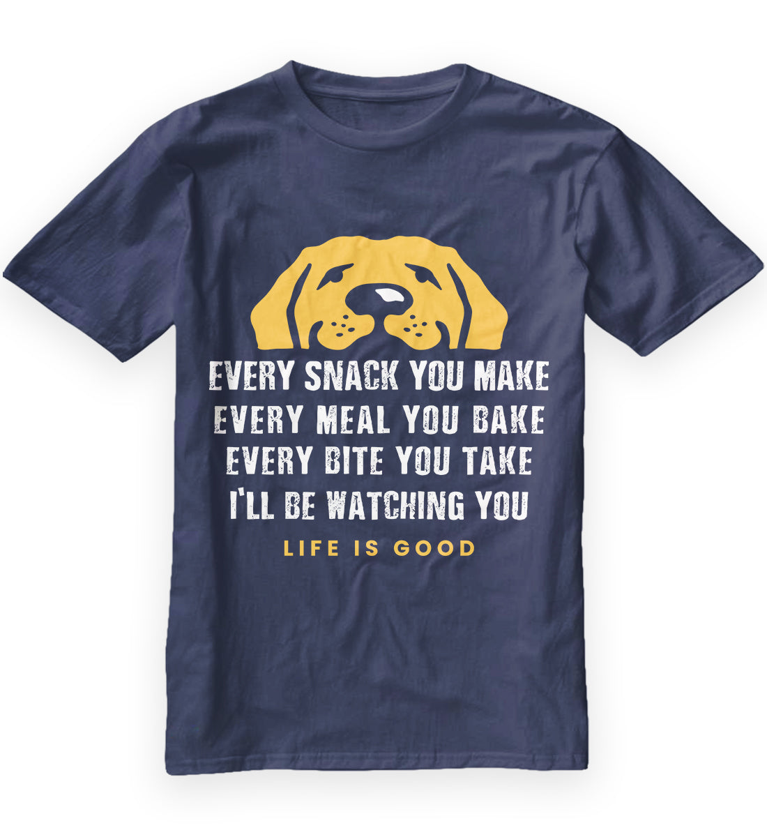 Life is Good Men's Crusher Graphic T-shirt I'll Be Watching You Dog