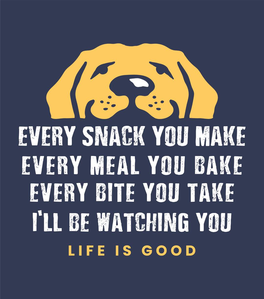 Life is Good Men's Crusher Graphic T-shirt I'll Be Watching You Dog