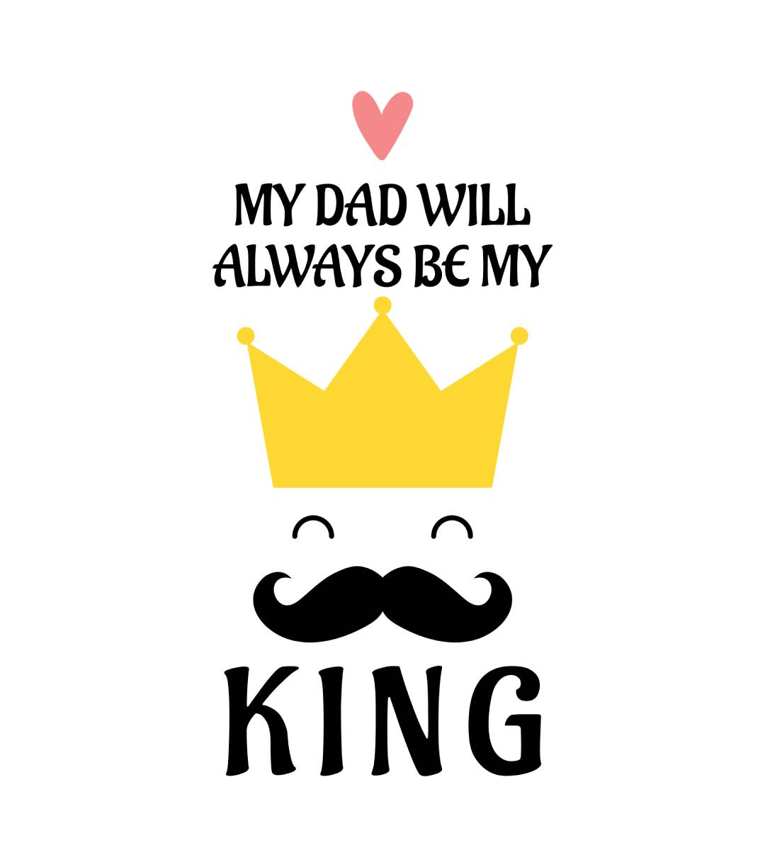 My Dad - My King Shirt