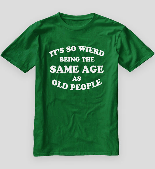 Same Age As Old People