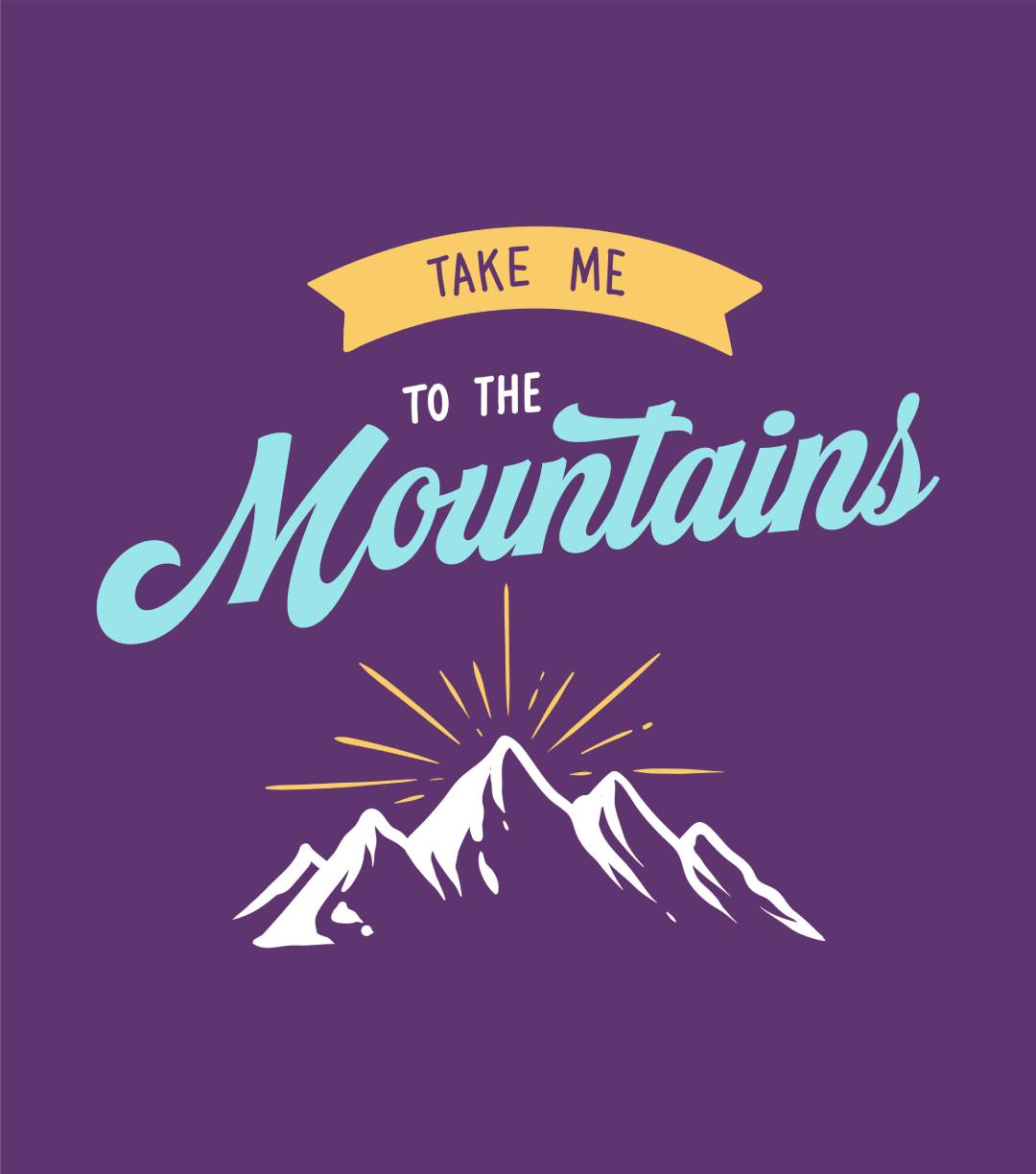 Take Me To The Mountains T-Shirt