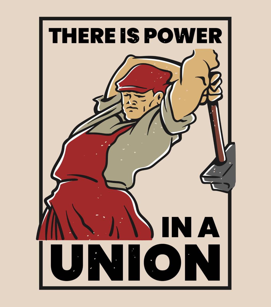 There Is Power in a Union Classic T-Shirt