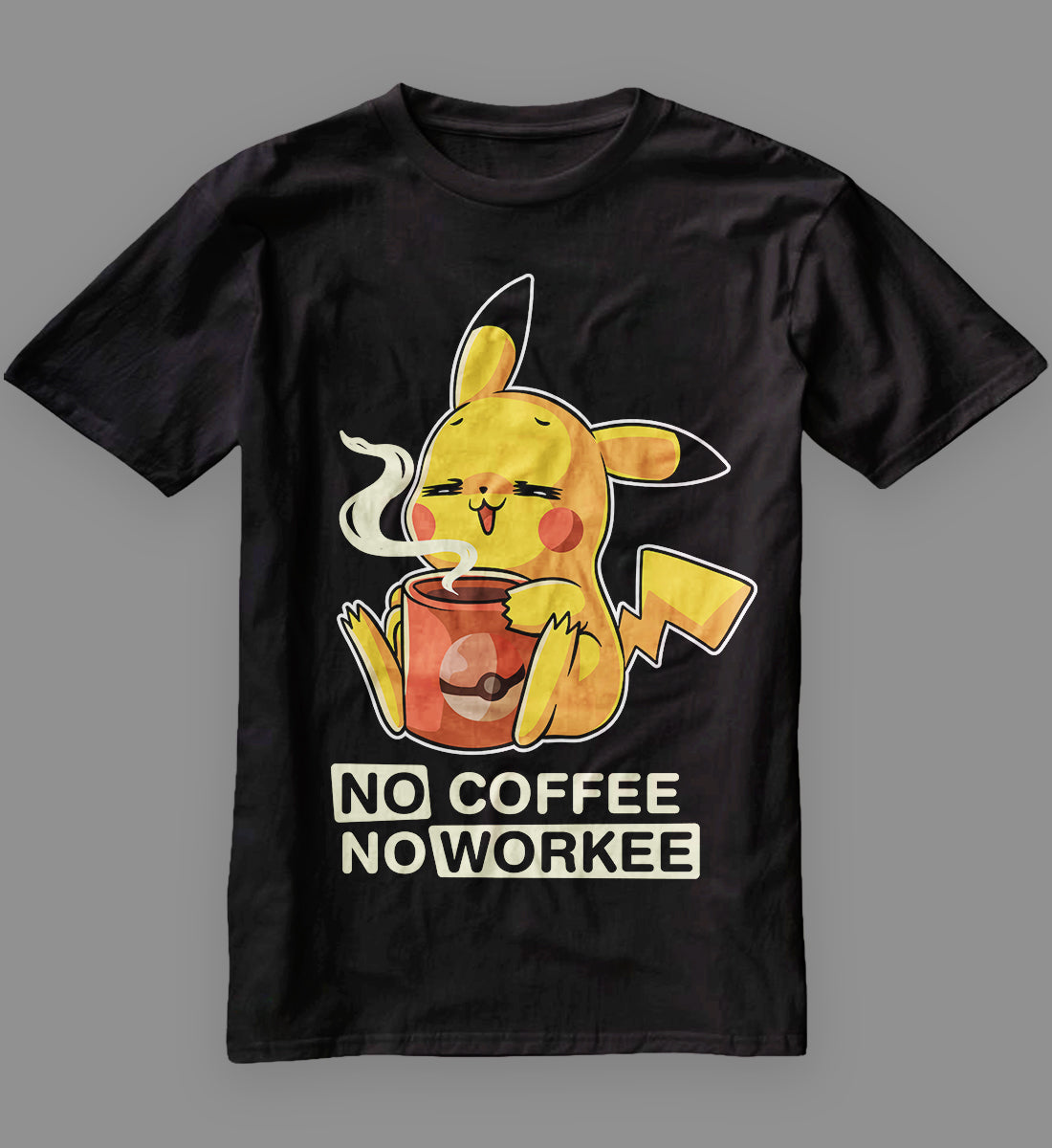 No Coffee, No Workee - Pikachu Shirt