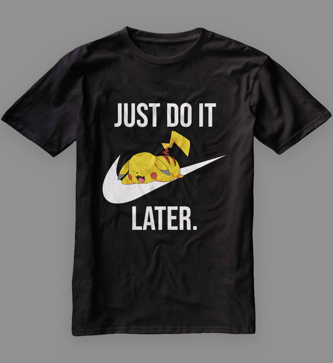 Just Do It Later - Pikachu T-shirt