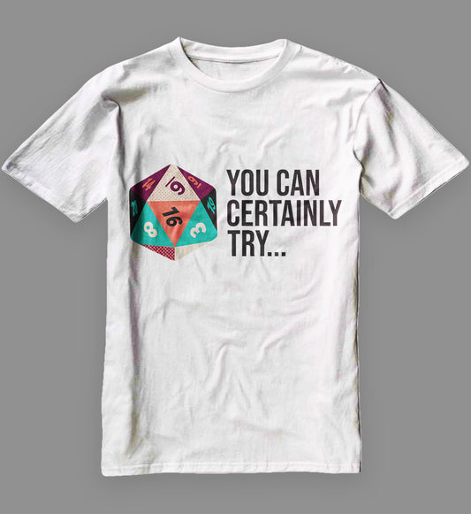 DnD - You Can Certainly Try Classic T-Shirt