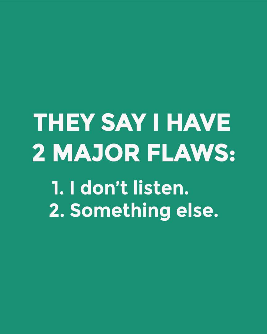 The Say I Have 2 Major Flaws