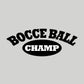 Bocce Ball Champ Shirt