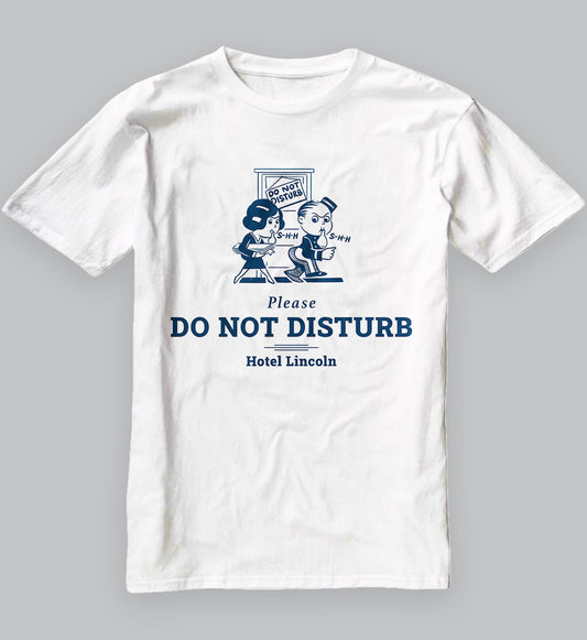 DO NOT DISTURB T-Shirt