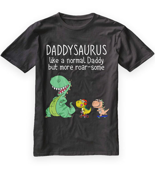 Daddysaurus Like A Normal Daddy But More Roar-some