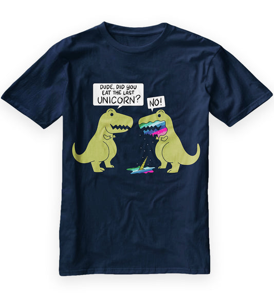 Did You Eat The Last Unicorn Dinosaur T-Shirt