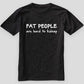 Fat People Are Hard To Kidnap - Funny T-Shirt