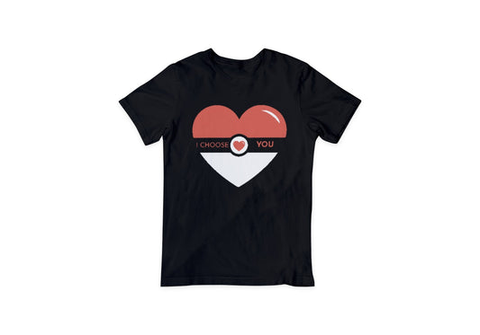 I CHOOSE YOU Valentines Day
