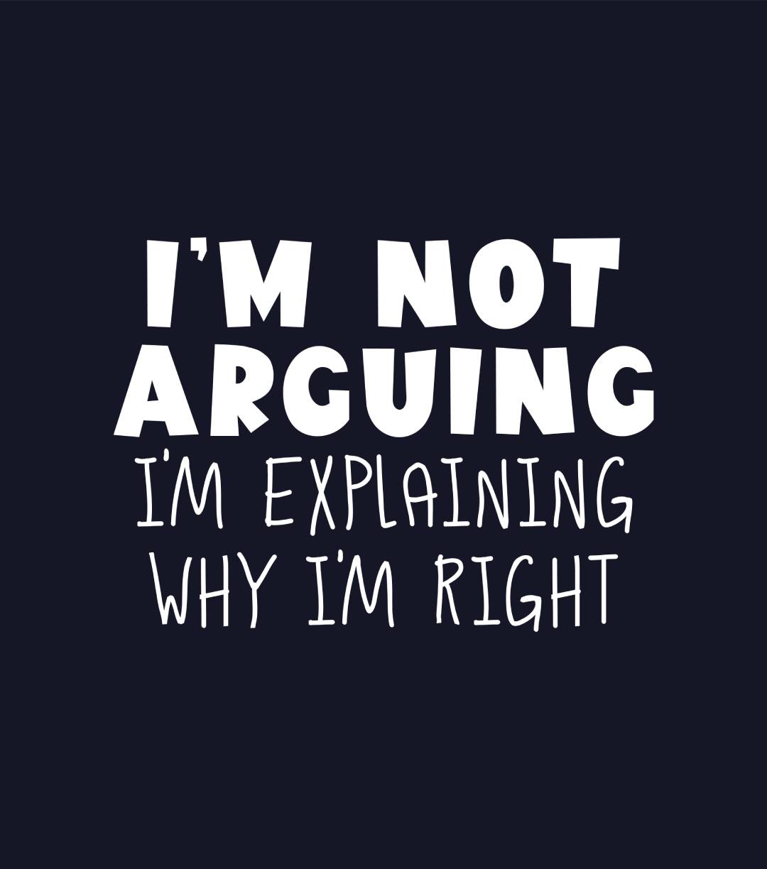 I'm Not Arguing