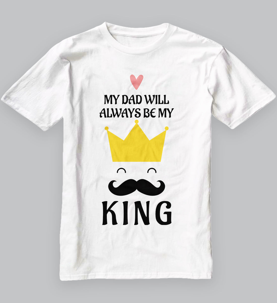 My Dad - My King Shirt
