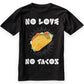 No Love No Tacos Classic T-Shirt