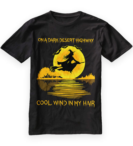 On A Dark Desert Highway Cool Wind In My Hair Shirt