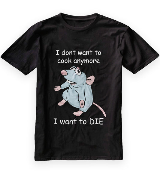 Remy Rat I Don’t Want To Cook Anymore I Want To Die Vintage T-Shirt