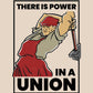 There Is Power in a Union Classic T-Shirt