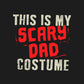 This Is My Scary Dad Shirt