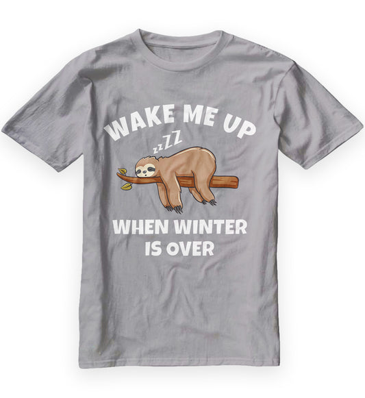 Wake Me Up When Winter Is Over Shirt